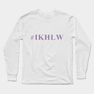 #IKHLW Long Sleeve T-Shirt